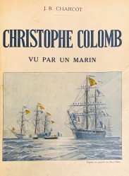 CHRISTOPHE COLOMB. Vu par un marin.